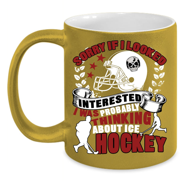 I Was Probably Thinking About Ice Hockey Coffee Mug, Funny Coffee Cup