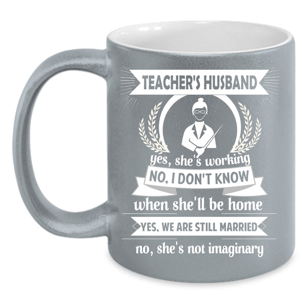 Teacher's Husband Mug, Funny Gift For Teacher's Husband Cup