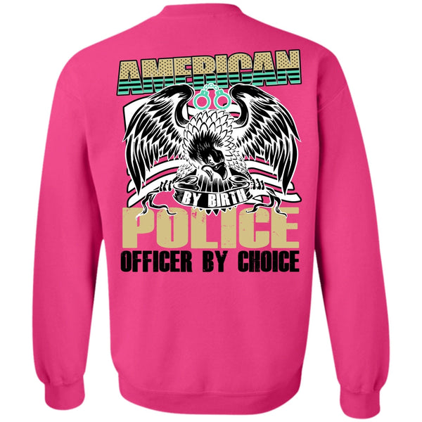 I Love Police T Shirt, American Police Officer By Choice Sweatshirt