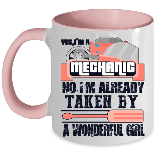 Taken By A Wonder Girl Coffee Mug, I'm A Mechanic Accent Mug