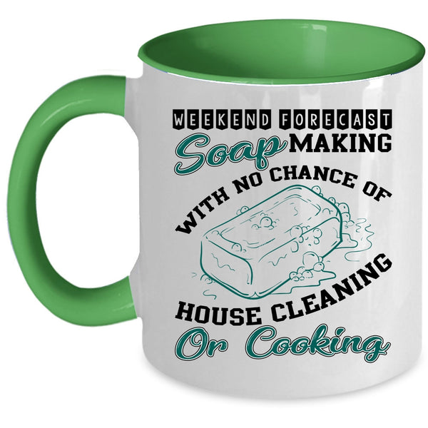 House Cleaning Or Cooking Coffee Mug, Weekend Forecast Soap Making Accent Mug