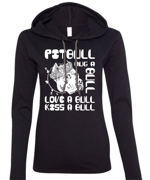 Pit Bull Hug A Bull T Shirt, Love A Bull T Shirt (Anvil Ladies Ringspun Hooded)