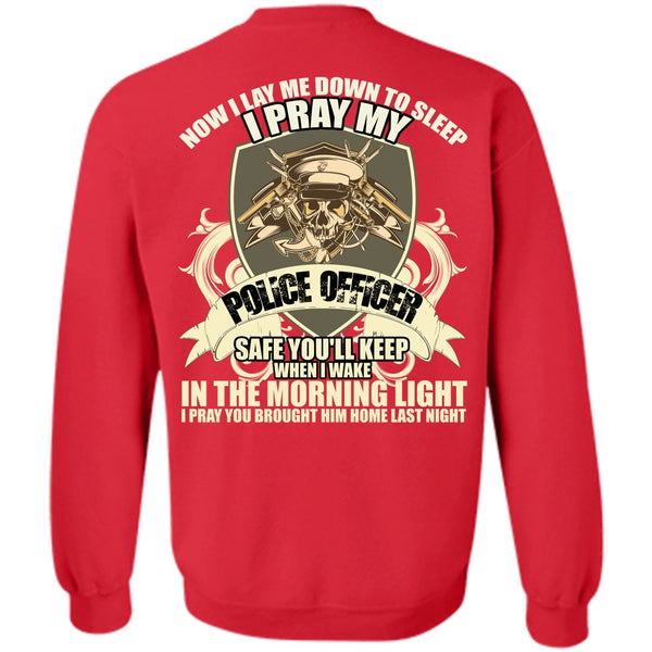 The Morning Light T Shirt, I Love Police Sweatshirt