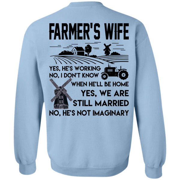 Being A Farmer T Shirt, Farmer's Wife He's Working Sweatshirt