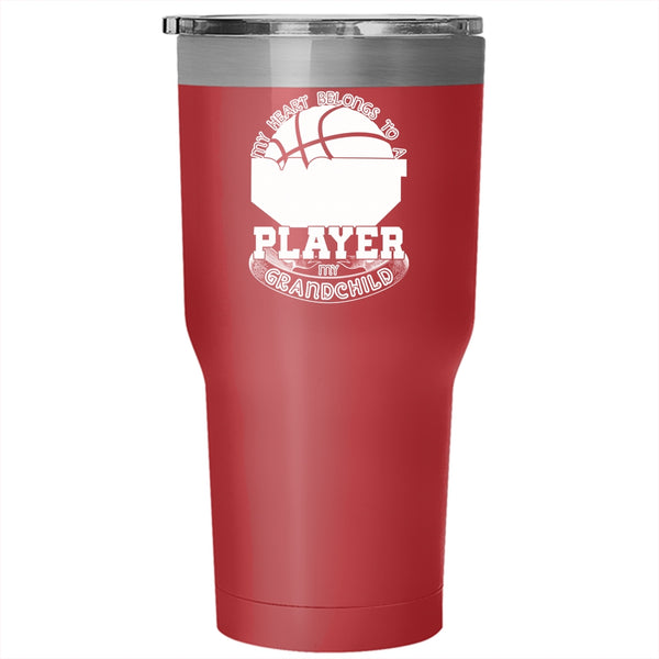 My Heart Belongs To A Basketball Player Tumbler 30 oz Stainless Steel, My Grandchild Travel Mug