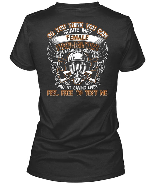 Female Firefighter Married Kids T Shirt, Feel Free To Test Me T Shirt