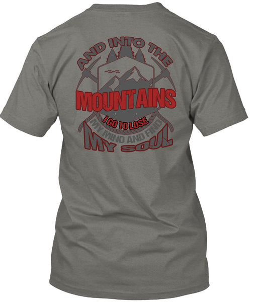And Into The Mountains T Shirt, Being A Hiker T Shirt