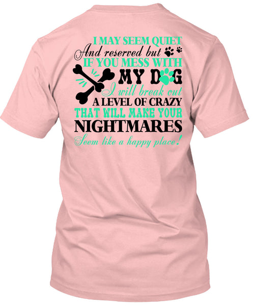 You Mess With My Dog T Shirt, Nightmares T Shirt