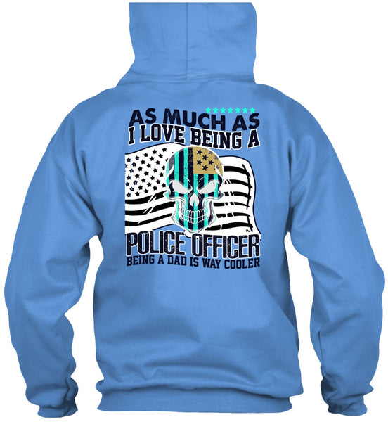 I Love Being A Police Officer T Shirt, I Love Police T Shirt