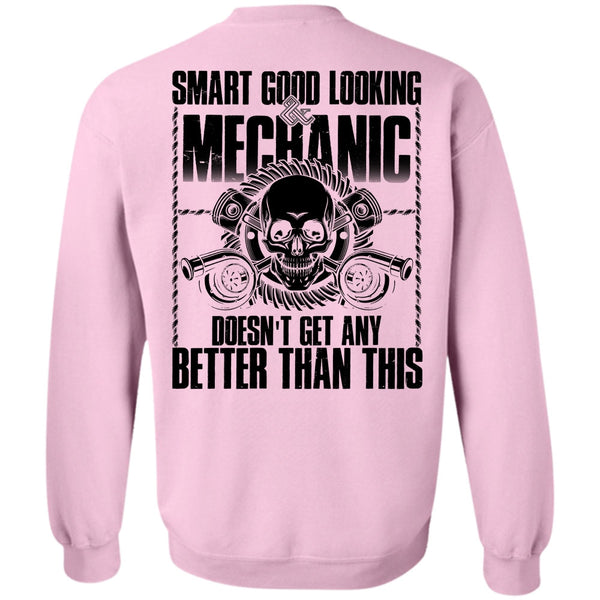 I Love Mechanic T Shirt, Smart Good Looking Mechanic Sweatshirt