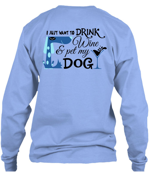 I Just Want To Drink Wine And My Dog T Shirt, Favorite T Shirt