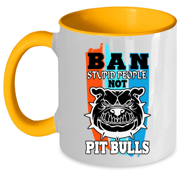 Cool Pit Bulls Coffee Mug, Ban Stupid People Not Pit Bull Accent Mug