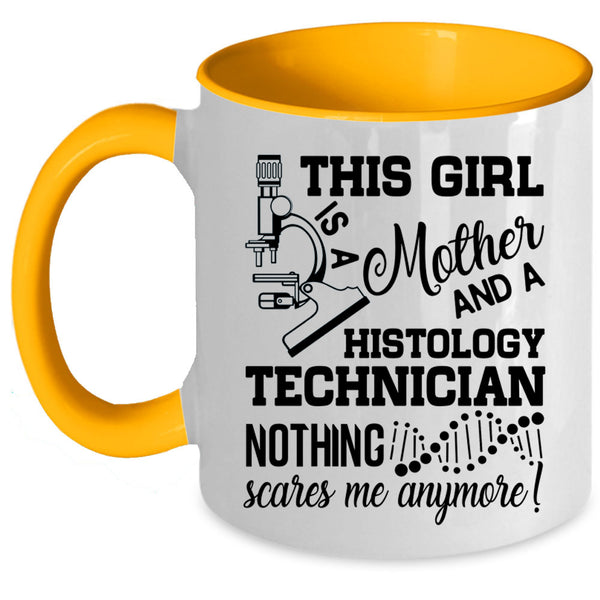 Mom Coffee Mug, This Girl Is A Mother And A Histology Technician Accent Mug