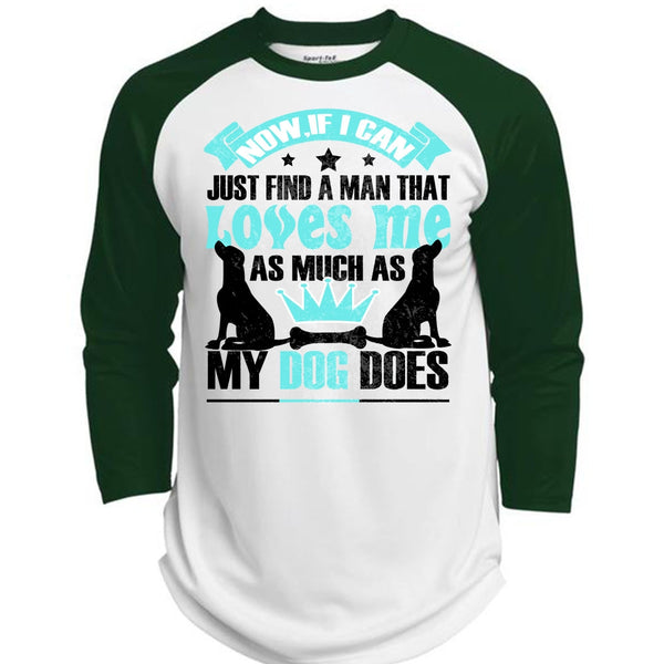 Loves Me As Much As My Dog Does T Shirt, I Love My Dog T Shirt, Awesome T-Shirts  (Polyester Game Baseball Jersey)