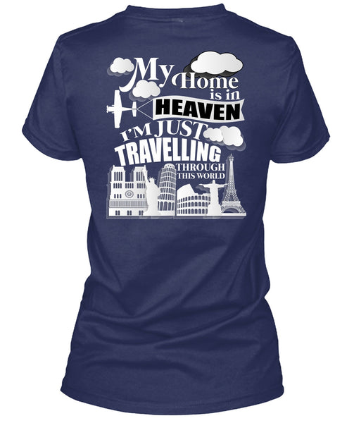 My Home Is In Heaven T Shirt, I Love My Life T Shirt