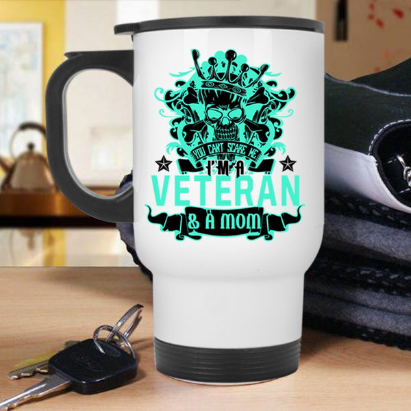 Gift For Veterans Day Travel Mug, I'm A Veteran And A Mom Mug