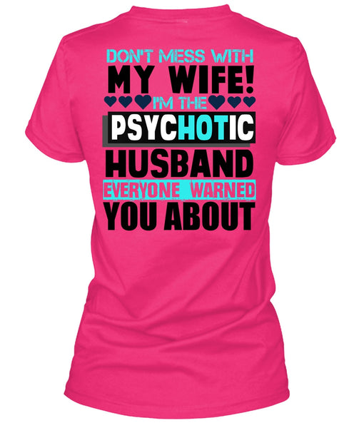 Don't Mess With My Wife T Shirt, I'm The Psychotic Husband T Shirt, Cool Shirt (Ladies LS Heather V-Neck)