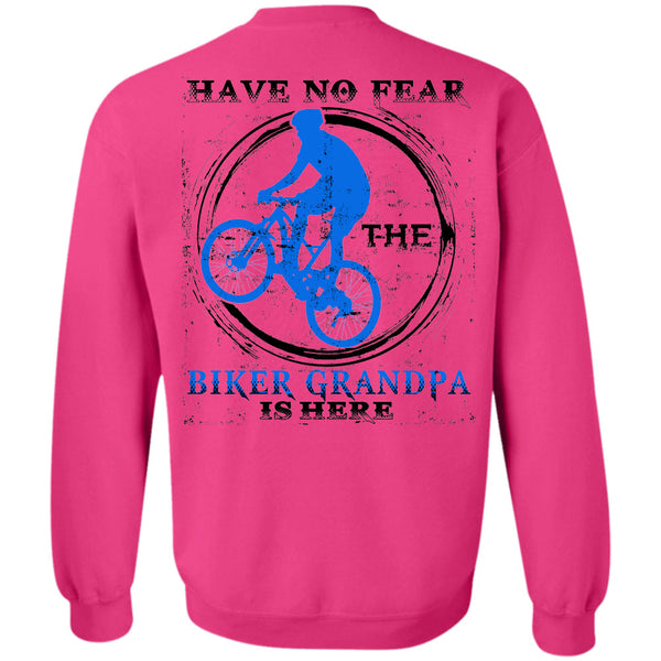 Being A Grandfather T Shirt, Have No Fear The Biker Grandpa Is Here Sweatshirt