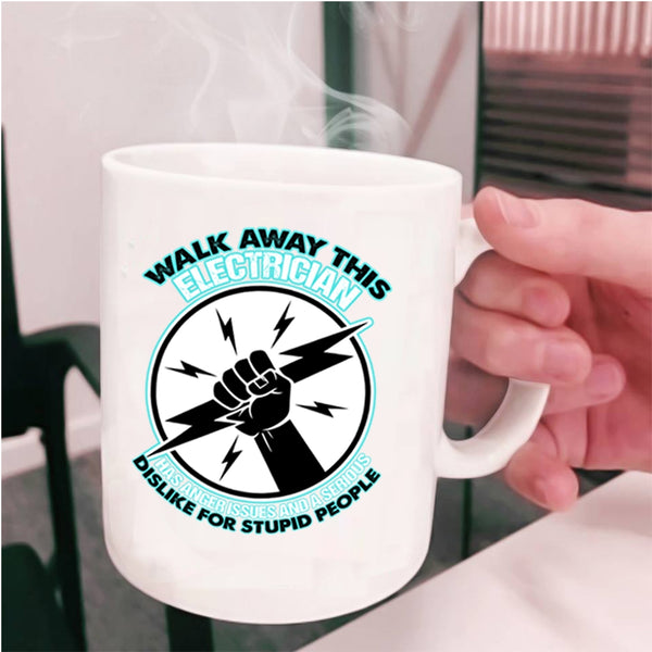 Cool Electricians Coffee Mug, Walk Away This Electrician Has Anger Cup