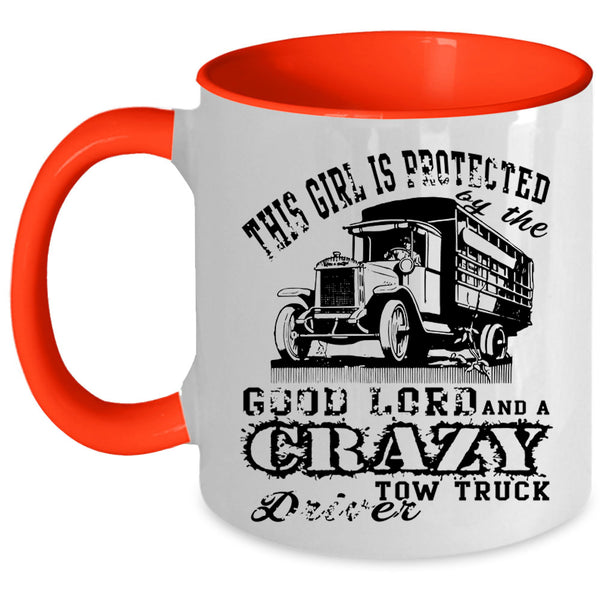 Tow Truck Driver Coffee Mug, This Girl Is Protected By The Good Lord Accent Mug