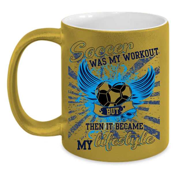 It Became My Lifestyle Coffee Mug, Soccer Was My Workout Accent Mug