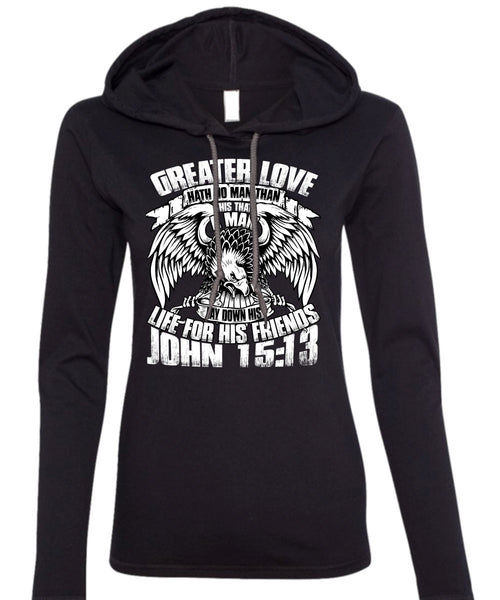 Greater Love Hath No Man T Shirt, Being A Police T Shirt (Anvil Ladies Ringspun Hooded)