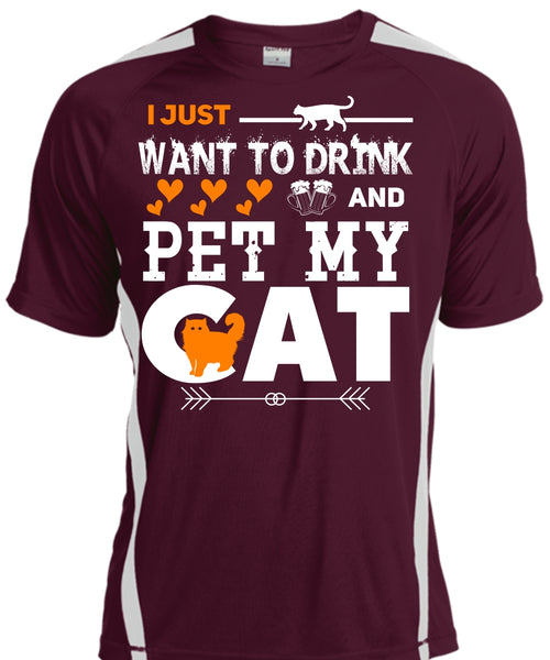 I Just Want To Drink And Pet My Cat T Shirt, My Pets T Shirt, My Favorite T Shirt