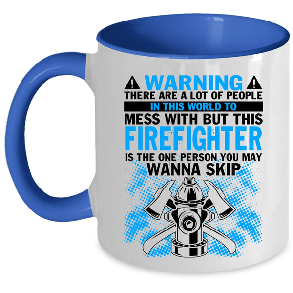 Awesome Firefighter Coffee Mug, Don't Mess With Firefighter Accent Mug
