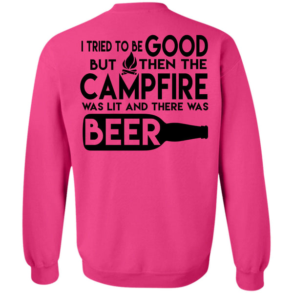Being A Campsite T Shirt, I Tried To Be Good But Then The Campfire Sweatshirt