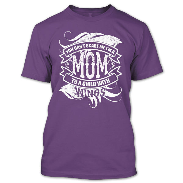 You Can't Scare Me T Shirt, I'm A Mom To A Child With Wings T Shirt