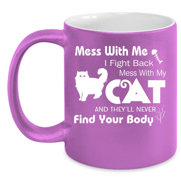 Don't Mess With My Cat Coffee Mug, Cute Gift For Cat Lover Coffee Cup
