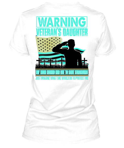 Warning Veteran's Daughter T Shirt, I Love Veteran T Shirt
