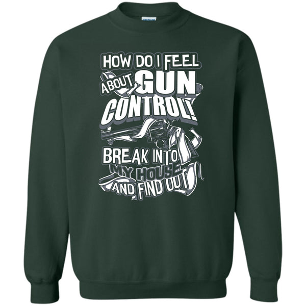 Break Into My House T Shirt, Coolest Shooter Sweatshirt