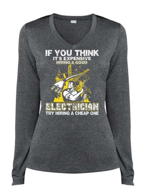 It's Expensive Hiring A Good Electrician T Shirt, Being An Electrician T Shirt, Cool Shirt (Ladies LS Heather V-Neck)