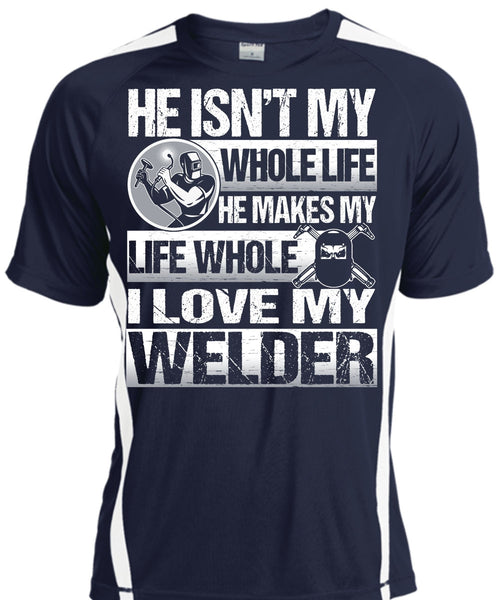 I Love My Welder T Shirt, He Makes My Life T Shirt, Cool Shirt