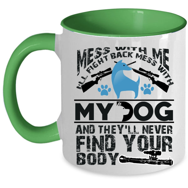 Cool Dog Lovers Coffee Mug, Don't Mess With My Dog Accent Mug
