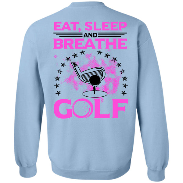 Being A Golfer T Shirt, Eat Sleep Breathe And Golf Sweatshirt