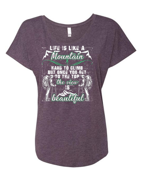 Life Is Like A Mountain T Shirt, The View Is Beautiful T Shirt, Cool Shirt (Ladies' Triblend Dolman Sleeve)