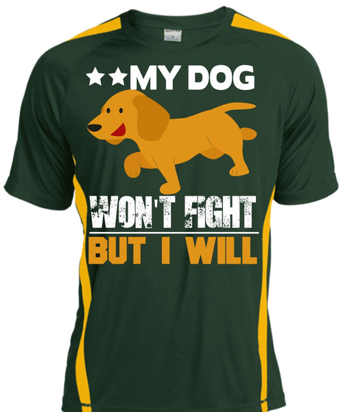 My Dog Won't Fight But I Will T Shirt, My Favorite T Shirt, Cool Shirt