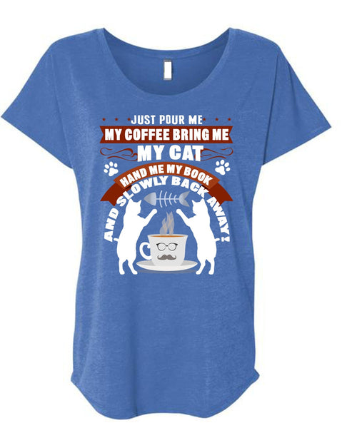 My Coffee Bring Me My Cat T Shirt, My Favorite T Shirt, Cool Shirt (Ladies' Triblend Dolman Sleeve)