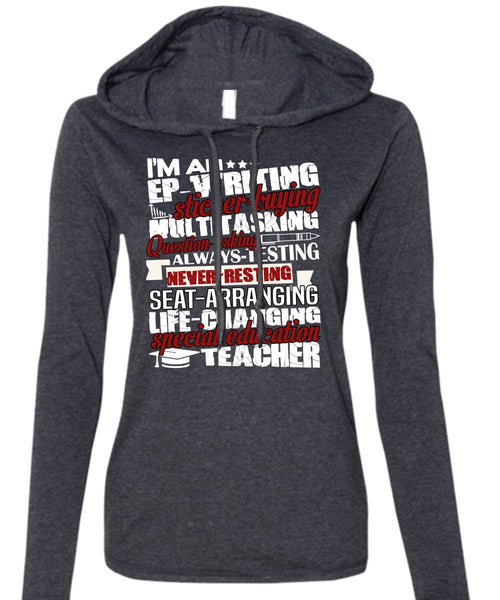 Special Education Teacher T Shirt, Being A Teacher T Shirt (Anvil Ladies Ringspun Hooded)
