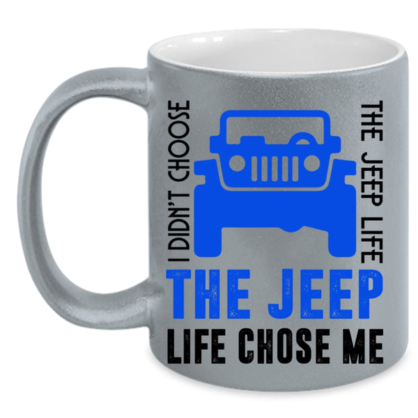 The Jeep Life Chose Me Coffee Mug, I Didn't Choose The Jeep Life Accent Mug