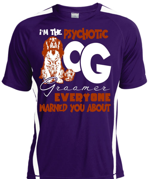 I'm The Psychotic Dog Groomer T Shirt, My Favorite T Shirt, Cool Shirt