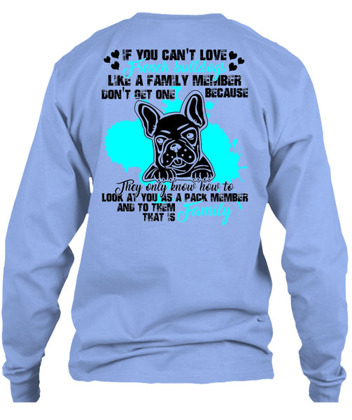 You Can't Love French Bulldogs T Shirt, I Love Bulldog T Shirt