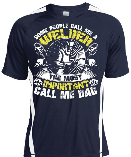 Some People Call Me A Welder T Shirt, Call Me Dad T Shirt, Cool Shirt