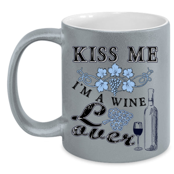I'm A Wine Lover Coffee Mug, Kiss Me Accent Mug