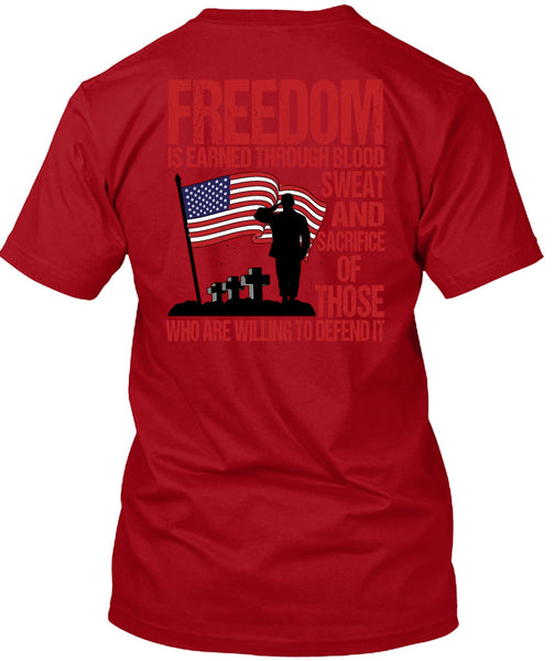 Freedom Is Earned T Shirt, Being A Veteran T Shirt