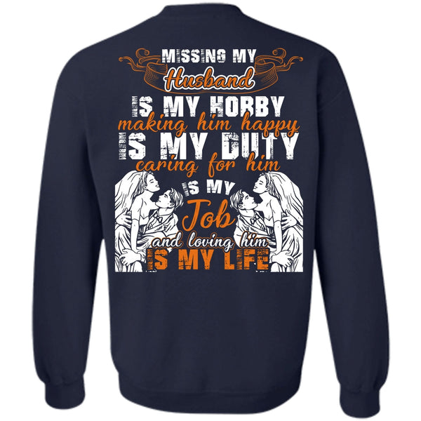 Loving Him Is My Life T Shirt, I Love Husband Sweatshirt