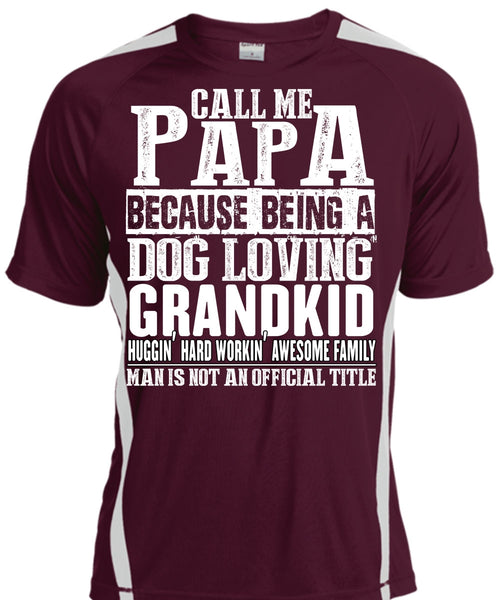 Call Me Papa T Shirt, Dog Loving Grandkid T Shirt, Cool Shirt