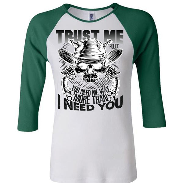 Trust Me Police T Shirt, I Love Police T Shirt, Awesome T-Shirts